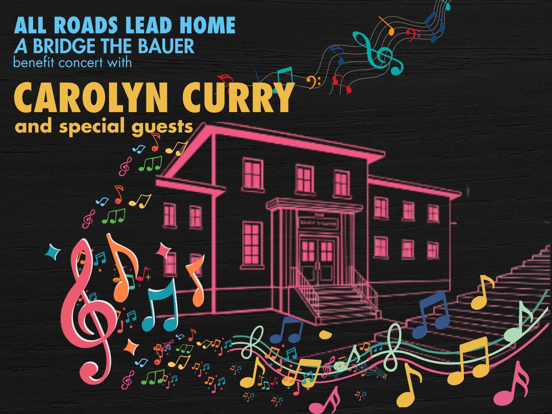 FUNDRAISER for BRIDGE THE BAUER: Carolyn Curry: All Roads Lead Home