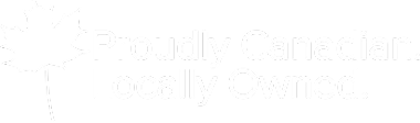 Proudly Canadian Locally Owned